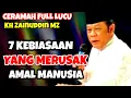 Download Lagu 7 KEBIASAAN YANG MERUSAK AMAL MANUSIA – CERAMAH KH. ZAINUDIN MZ