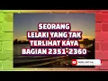 Download Lagu SEORANG LELAKI YANG TAK TERLIHAT KAYA BAGIAN 2351-2360