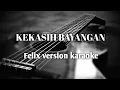 Download Lagu Kekasih bayangan ( felix version karaoke )