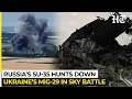 Russia Vs Ukraine Long-Range Air War Escalates Su-35 Shoots Down Ukraine s MiG-29 Over Donetsk