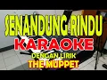 Download Lagu SENANDUNG RINDU [THE MUPPET] KARAOKE ll LIRIK ll HD