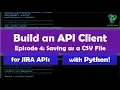 Build a Jira API Client in Python Ep 4