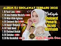 DJ SHOLAWAT PENARIK REZEKI TERBARU 2025. KUMPULAN SHOLAWAT MERDU HANIT WA HANINI, ILLA RASULULLAH
