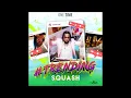 "Squash - Trending (Official Audio) - One Time Music"