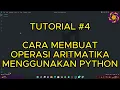 CARA MEMBUAT OPERASI ARITMATIKA MENGGUNAKAN PYTHON - TUTORIAL PYTHON