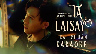 KARAOKE TA LẠI SAY - TRỊNH ĐÌNH QUANG | BEAT GỐC CHUẨN