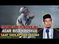 Lagu RIYADHOH QOLBU ❗ TEKNIK MELATIH QOLBU AGAR BISA KHUSYUK SAAT SHOLAT DAN IBADAH