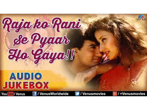 Download MP3 Raja Ko Rani Se Pyaar Ho Gaya ♥ ~ Audio Jukebox