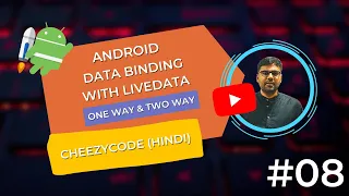 Android Data Binding with LiveData One Way Two Way Data Binding Hindi - CheezyCode