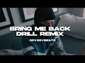 Download Lagu Bring Me Back - Drill Remix (Odyssybeatz)