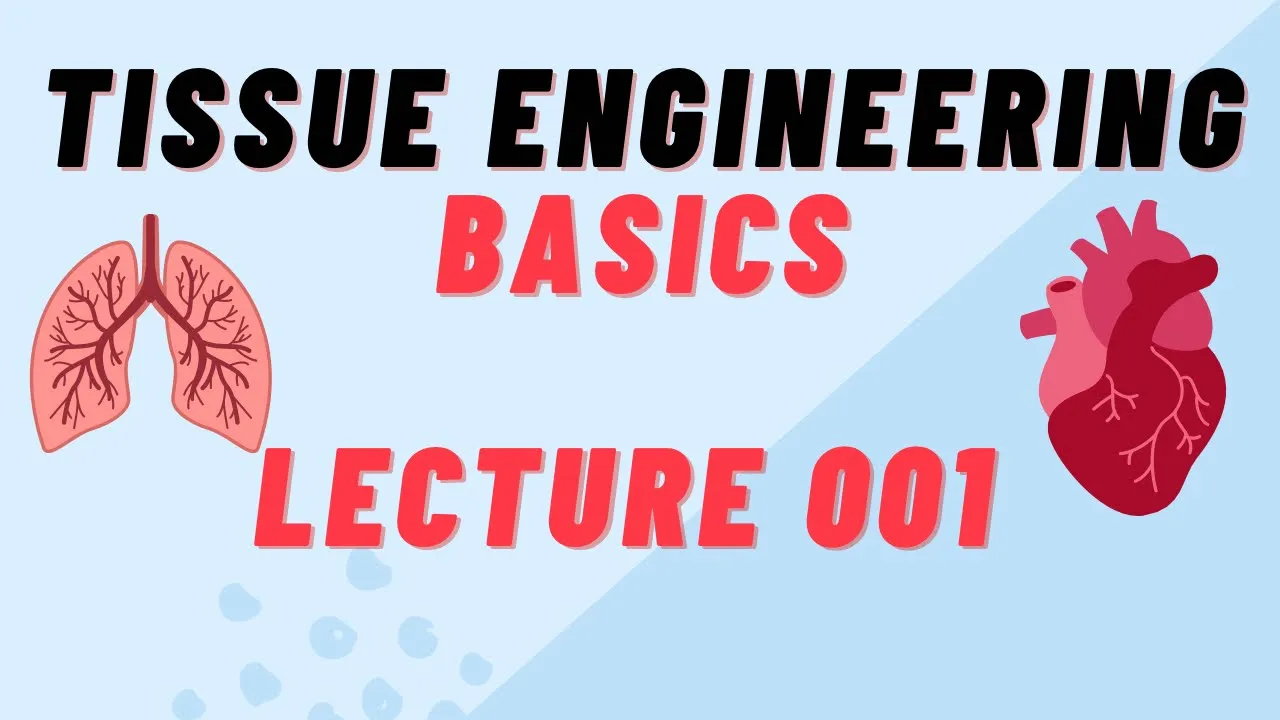 Tissue Engineering Lecture 001 | Basics of Tissue Engineering