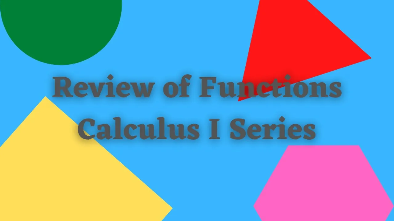 Review of Functions (Calculus I)