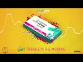 V’ghn - Trouble In The Morning (Morning After Riddim)