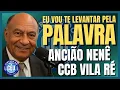 🎙️CCB VILA RÉ PALAVRA VOU TE LEVANTAR POR ESTA PALAVRA! ANCIÃO NENÊ #ccb #hinosccb #palavraccb #fé