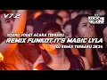 Lagu DJ FUNKOT TERBARU • MAGIC (LYLA) • SEMUA YANG KAU LAKUKAN ITS MAGIC • ROCKY RUDAS RMX
