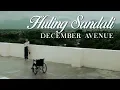 Lagu December Avenue - Huling Sandali (OFFICIAL MUSIC VIDEO)