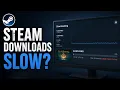 Why Steam Downloads Are So Slow and How to Fix It