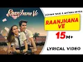 Lagu Raanjhana Ve | Lyrical Video | Antara Mitra | Soham Naik | Uddipan | Sonu | Latest Hindi Love Songs