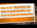 How to Fix View does not have a NavController set Error in Android Navigation
