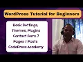 WordPress Tutorial for Beginners 2025 Basic Settings Themes Plugins Contact Form 7 Page Post