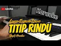TITIP RINDU || KARAOKE Lagu Kerinci || Lirik cipt.Ponika