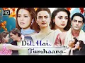 Lagu Dil Hai Tumhaara Full Movie HD | Preity Zinta, Mahima Chaudhry, Arjun Rampal | Romance Classic