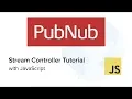 PubNub Stream Controller in JavaScript