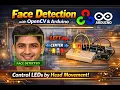 Face Detection with OpenCV Arduino