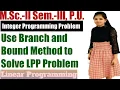 Branch and Bound Method to Slove ILP l Integer Programming Problem l Operation Research in Hindi