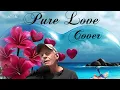Download Lagu PURE LOVE - Cover