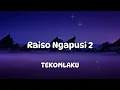 TEKOMLAKU - RAISO NGAPUSI 2 || Lyric Video