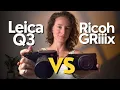 Download Lagu $6,000 Leica Q3 vs $1,000 Ricoh GR IIIx – Which One Wins?