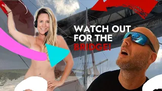 Watch Out for the Bridge! – Lazy Gecko Sailing VLOG 189