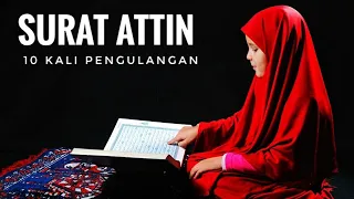 surat attin 10 kali pengulangan metode wafa murattal juz 30