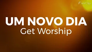 um novo dia get worship playback