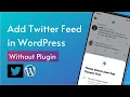 How to Add Twitter Feed in WordPress Website Without Plugin WordPress Tutorial 2022