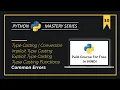The 19-Minute Python TYPE CASTING Tutorial for Beginners