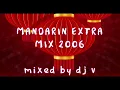 Download Lagu MANDARIN EXTRA MIX 2006 _ House Music Mandarin 2000-an