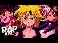 🔥DEMONIOS🔥 (MELIODAS, ESTAROSSA Y ZELDRIS RAP) || NANATSU NO TAIZAI || KAI ft. Danster \u0026 Nozi ]
