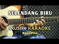 Download Lagu SELENDANG BIRU - Akustik Karaoke ( Nada Pria )