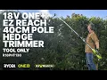 RYOBI 18V ONE HP EZ REACH 45cm Pole Hedge Trimmer Attachment R18XPHTA0
