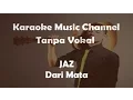 Download Lagu JAZ Dari Mata (karaoke version)