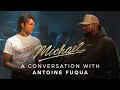 Lagu Michael (2026) – A Conversation with Director Antoine Fuqua