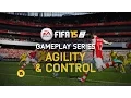 FIFA 15 Gameplay Features - Agility and Control