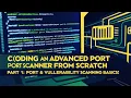 Coding an Advanced Port Scanner from Scratch Part 1 Port Vulnerability Scanning Basics
