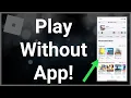 How To Play Roblox Without The App - No Download