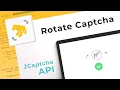 Rotate Captcha Solving Service How to bypass Rotate Captcha with 2Captcha API