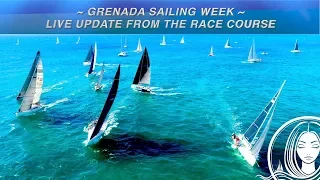 Grenada Sailing Week ~ LIVE UPDATE FROM THE RACE COURSE!