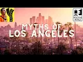 10 Myths People Still Believe about Los Angeles