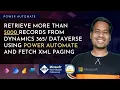 Read more than 5000 records in Power automate from dataverse or dynamics 365 using fetchxml paging